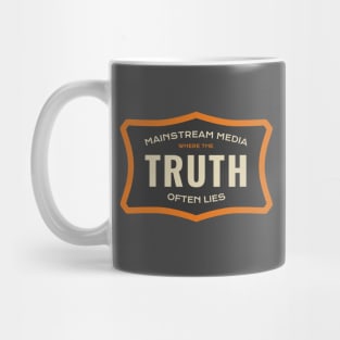 Mainstream Media - Where the Truth Often Lies Mug